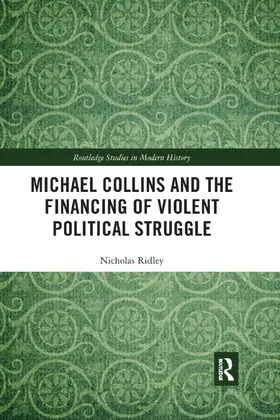 Ridley |  Michael Collins and the Financing of Violent Political Struggle | Buch |  Sack Fachmedien