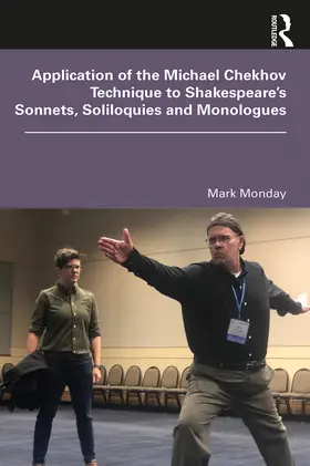 Monday |  Application of the Michael Chekhov Technique to Shakespeare's Sonnets, Soliloquies and Monologues | Buch |  Sack Fachmedien