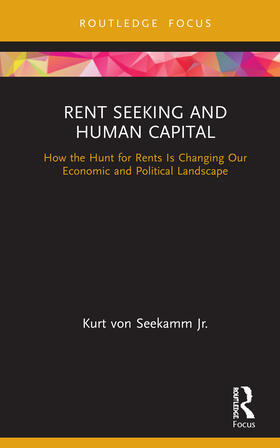Seekamm / von Seekamm Jr. | Rent Seeking and Human Capital | Buch | 978-0-367-34992-9 | sack.de