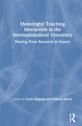 Dippold / Heron | Meaningful Teaching Interaction at the Internationalised University | Buch | 978-0-367-35086-4 | www.sack.de