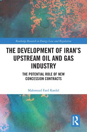 Fard Kardel |  The Development of Iran's Upstream Oil and Gas Industry | Buch |  Sack Fachmedien