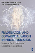 Hogan / Thompson |  Privatisation and Commercialisation in Public Education | Buch |  Sack Fachmedien