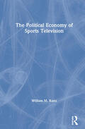 Kunz |  The Political Economy of Sports Television | Buch |  Sack Fachmedien
