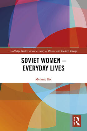 Ilic | Soviet Women - Everyday Lives | Buch | 978-0-367-35231-8 | sack.de