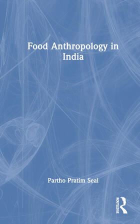 Pratim Seal |  Food Anthropology in India | Buch |  Sack Fachmedien