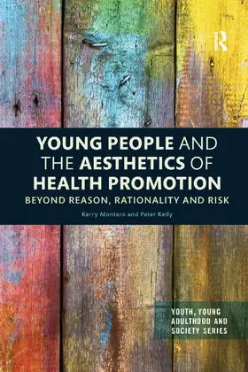 Montero / Kelly | Young People and the Aesthetics of Health Promotion | Buch | 978-0-367-35293-6 | www.sack.de