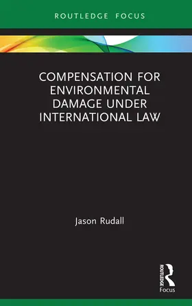 Rudall |  Compensation for Environmental Damage Under International Law | Buch |  Sack Fachmedien