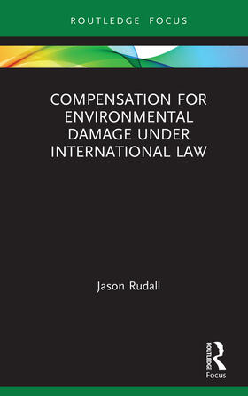 Rudall | Compensation for Environmental Damage Under International Law | Buch | 978-0-367-35323-0 | sack.de
