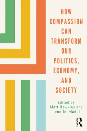 Hawkins / Nadel |  How Compassion can Transform our Politics, Economy, and Society | Buch |  Sack Fachmedien