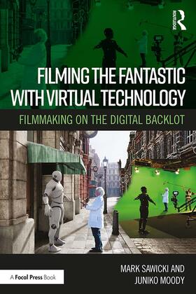 Moody / Sawicki | Filming the Fantastic with Virtual Technology | Buch | sack.de
