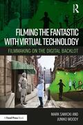 Moody / Sawicki |  Filming the Fantastic with Virtual Technology | Buch |  Sack Fachmedien