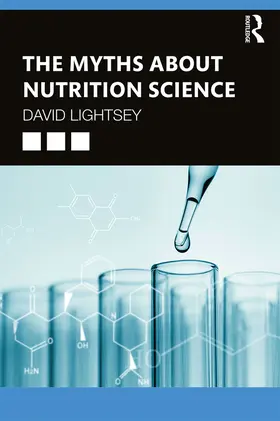 Lightsey |  The Myths About Nutrition Science | Buch |  Sack Fachmedien