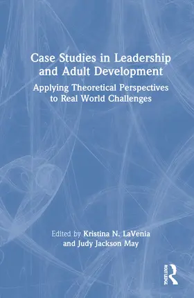 LaVenia / Jackson May |  Case Studies in Leadership and Adult Development | Buch |  Sack Fachmedien