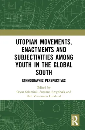 Salemink / Bregnbæk / Hirslund |  Utopian Movements, Enactments and Subjectivities among Youth in the Global South | Buch |  Sack Fachmedien