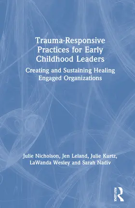Nicholson / Leland / Kurtz |  Trauma-Responsive Practices for Early Childhood Leaders | Buch |  Sack Fachmedien