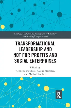 Wiltshire / Malhotra / Axelsen |  Transformational Leadership and Not for Profits and Social Enterprises | Buch |  Sack Fachmedien