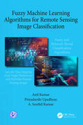Kumar / Upadhyay |  Fuzzy Machine Learning Algorithms for Remote Sensing Image Classification | Buch |  Sack Fachmedien
