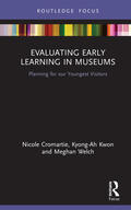 Cromartie / Kwon / Welch |  Evaluating Early Learning in Museums | Buch |  Sack Fachmedien