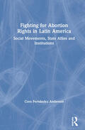 Fernández Anderson |  Fighting for Abortion Rights in Latin America | Buch |  Sack Fachmedien