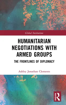 Clements |  Humanitarian Negotiations with Armed Groups | Buch |  Sack Fachmedien