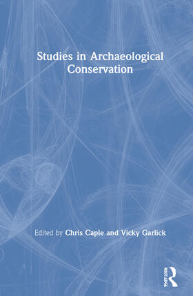 Caple / Garlick | Studies in Archaeological Conservation | Buch | 978-0-367-35844-0 | sack.de
