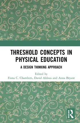 Chambers / Aldous / Bryant |  Threshold Concepts in Physical Education | Buch |  Sack Fachmedien
