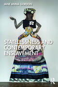 Gordon |  Statelessness and Contemporary Enslavement | Buch |  Sack Fachmedien