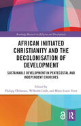 Öhlmann / Gräb / Frost |  African Initiated Christianity and the Decolonisation of Development | Buch |  Sack Fachmedien