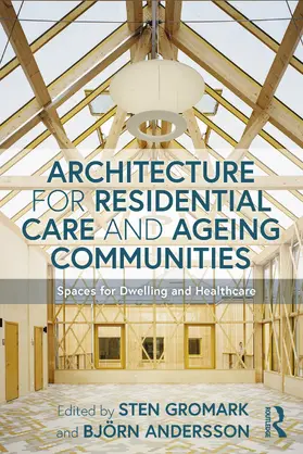 Gromark / Andersson |  Architecture for Residential Care and Ageing Communities | Buch |  Sack Fachmedien