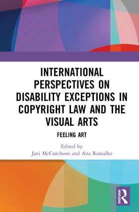 McCutcheon / Ramalho | International Perspectives on Disability Exceptions in Copyright Law and the Visual Arts | Buch | 978-0-367-35930-0 | sack.de