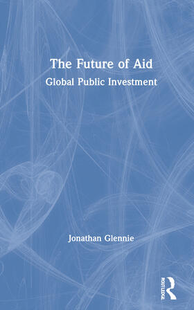 Glennie |  The Future of Aid | Buch |  Sack Fachmedien