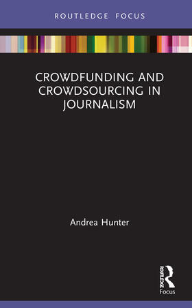 Hunter | Crowdfunding and Crowdsourcing in Journalism | Buch | 978-0-367-36068-9 | sack.de