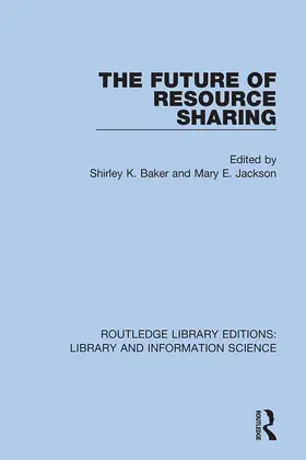 Baker / Jackson |  The Future of Resource Sharing | Buch |  Sack Fachmedien