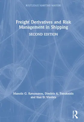 Kavussanos / Tsouknidis / Visvikis |  Freight Derivatives and Risk Management in Shipping | Buch |  Sack Fachmedien
