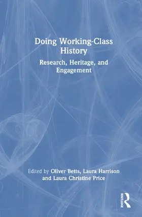 Betts / Harrison / Price |  Doing Working-Class History | Buch |  Sack Fachmedien