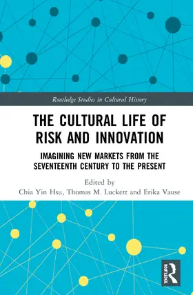 Hsu / Luckett / Vause |  The Cultural Life of Risk and Innovation | Buch |  Sack Fachmedien