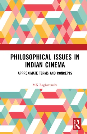 Raghavendra |  Philosophical Issues in Indian Cinema | Buch |  Sack Fachmedien