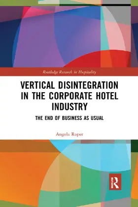 Roper |  Vertical Disintegration in the Corporate Hotel Industry | Buch |  Sack Fachmedien