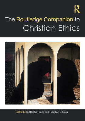 Long / Miles | The Routledge Companion to Christian Ethics | Buch | 978-0-367-36287-4 | sack.de