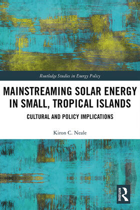 Neale | Mainstreaming Solar Energy in Small, Tropical Islands: Cultural and Policy Implications | Buch | 978-0-367-36456-4 | sack.de
