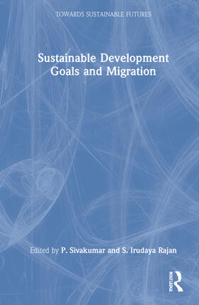 Sivakumar / Rajan | Sustainable Development Goals and Migration | Buch | 978-0-367-36539-4 | sack.de