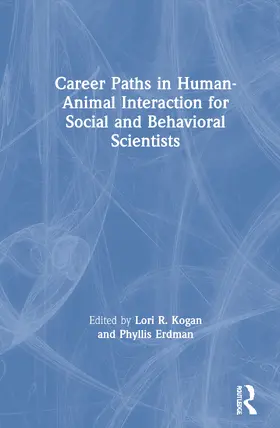 Kogan / Erdman |  Career Paths in Human-Animal Interaction for Social and Behavioral Scientists | Buch |  Sack Fachmedien