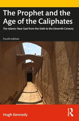 Kennedy |  The Prophet and the Age of the Caliphates | Buch |  Sack Fachmedien