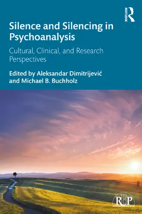 Dimitrijevi¿ / Dimitrijevic / Buchholz |  Silence and Silencing in Psychoanalysis | Buch |  Sack Fachmedien