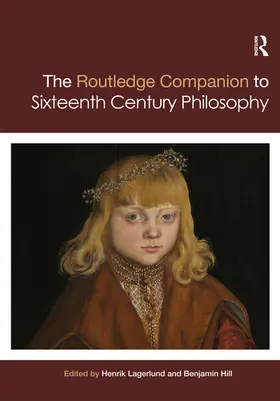 Lagerlund / Hill |  Routledge Companion to Sixteenth Century Philosophy | Buch |  Sack Fachmedien