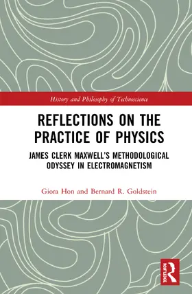Hon / Goldstein |  Reflections on the Practice of Physics: James Clerk Maxwell's Methodological Odyssey in Electromagnetism | Buch |  Sack Fachmedien