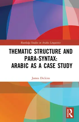 Dickins | Thematic Structure and Para-Syntax: Arabic as a Case Study | Buch | 978-0-367-36750-3 | sack.de
