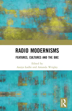 Lodhi / Wrigley |  Radio Modernisms | Buch |  Sack Fachmedien