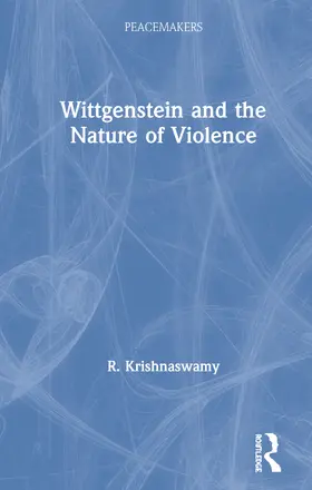 Krishnaswamy |  Wittgenstein and the Nature of Violence | Buch |  Sack Fachmedien