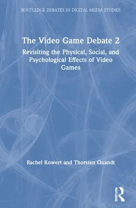 Kowert / Quandt |  The Video Game Debate 2 | Buch |  Sack Fachmedien